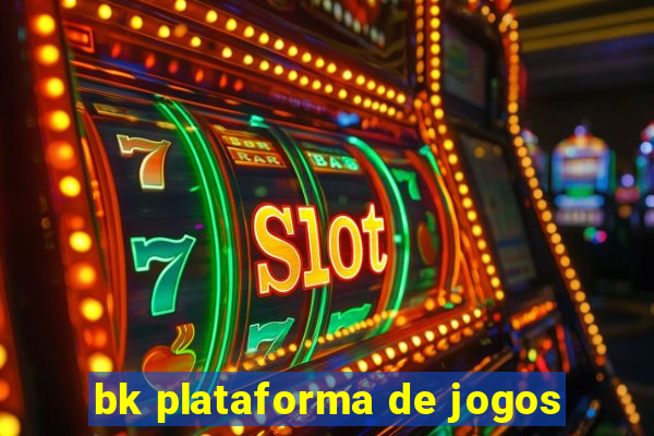 bk plataforma de jogos